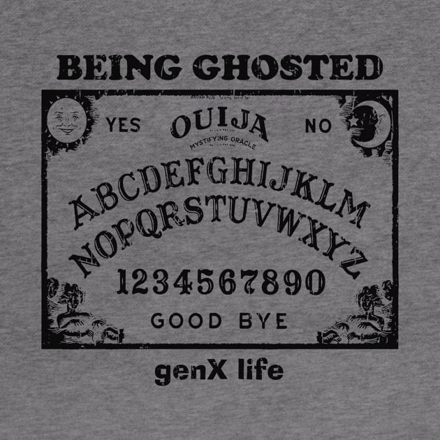 Being Ghosted by genX life